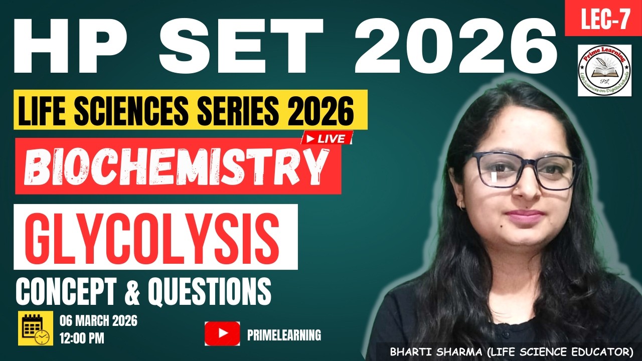 BIOCHEMISTRY | LEC-07 GLYCOLYSIS | LIFE SCIENCES | CONCEPT & QUESTIONS | HP SET 2026