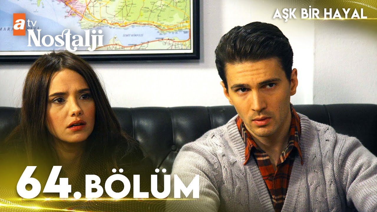 Aşk Bir Hayal 64. Bölüm
