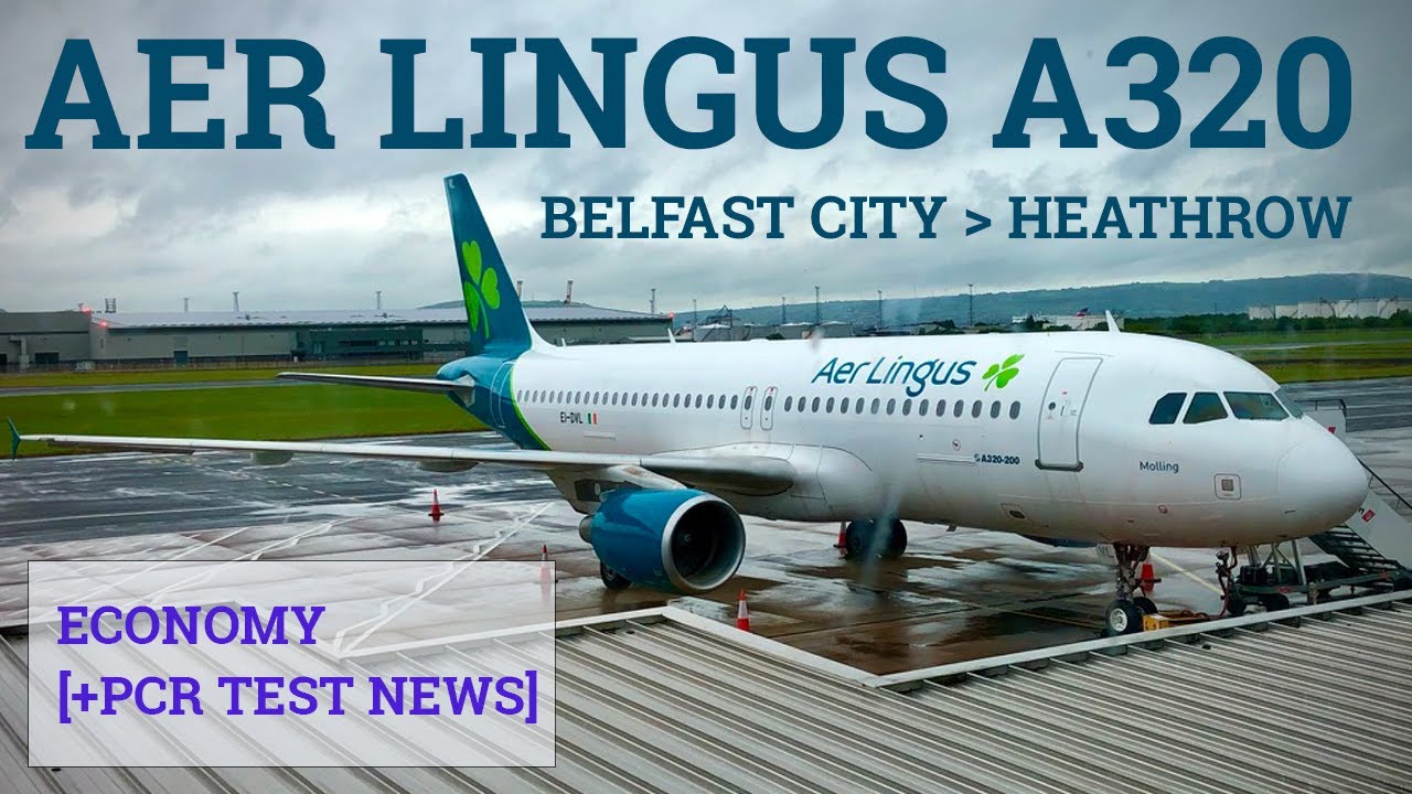 Aer Lingus Airbus-A320 from Belfast City to Heathrow [Economy] + PCR Testing Update! Trip Report.