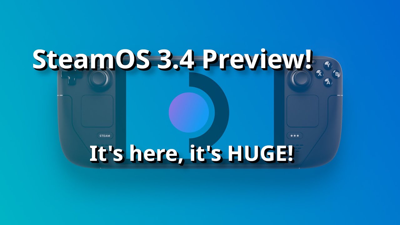 SteamOS 3.4 is now in Preview for Steam Deck - HUGE CHANGES