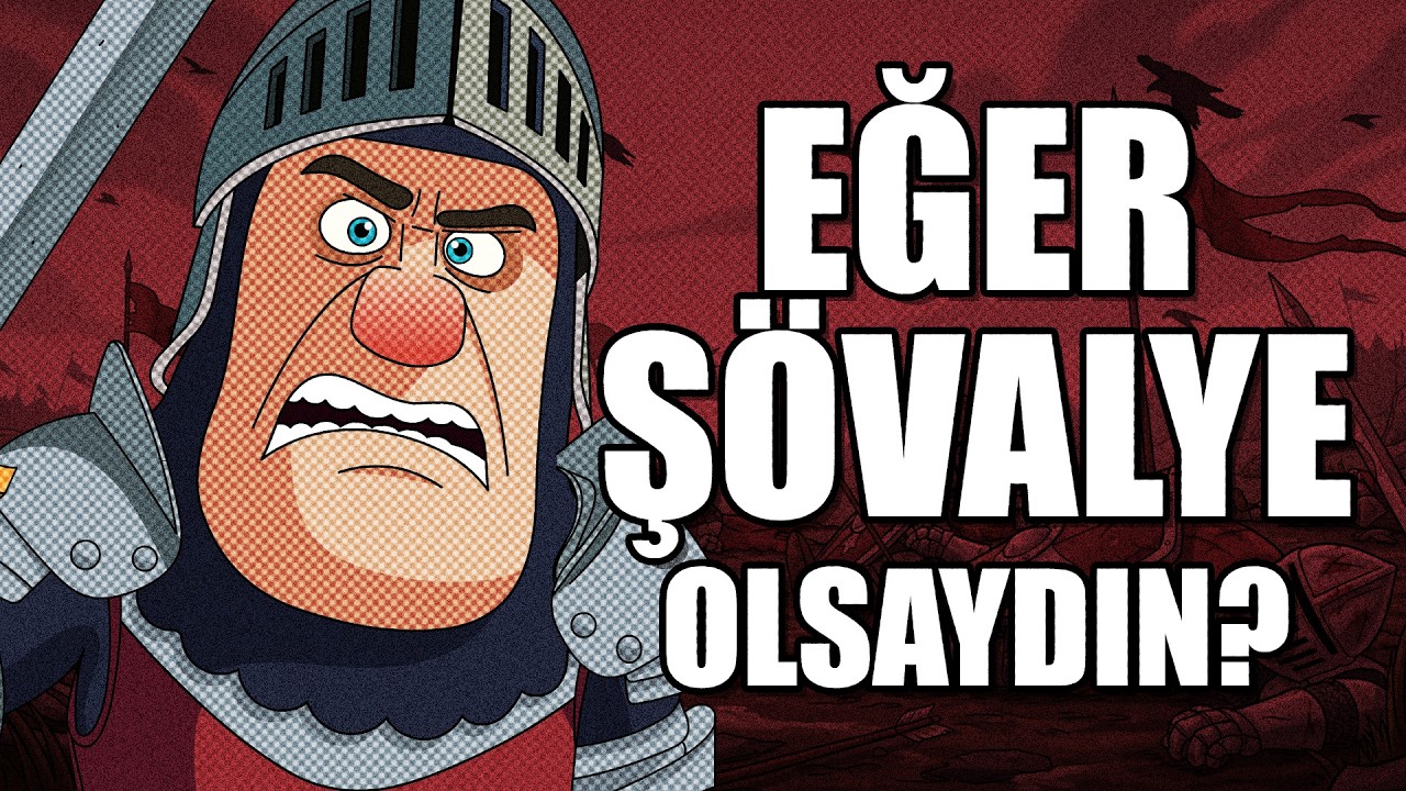 EĞER ORTA ÇAĞDA ŞÖVALYE OLSAYDIN ?