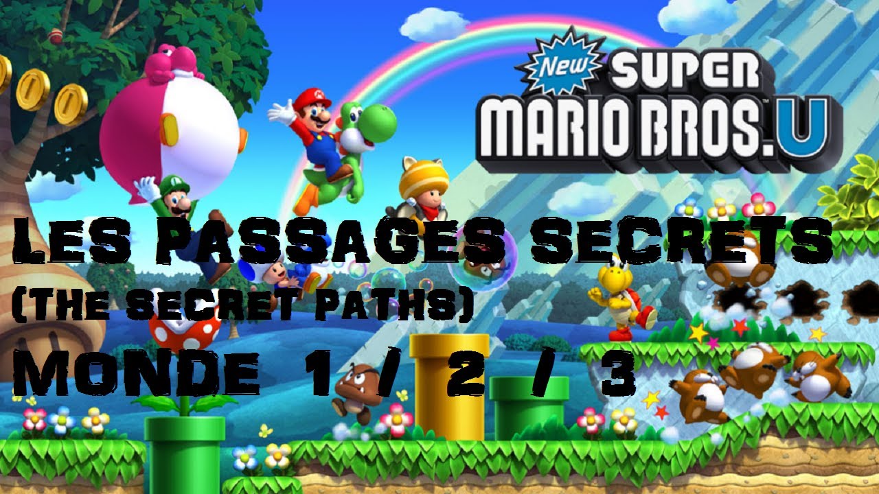 New Super Mario Bros U - Passages secrets monde 1 / 2 / 3