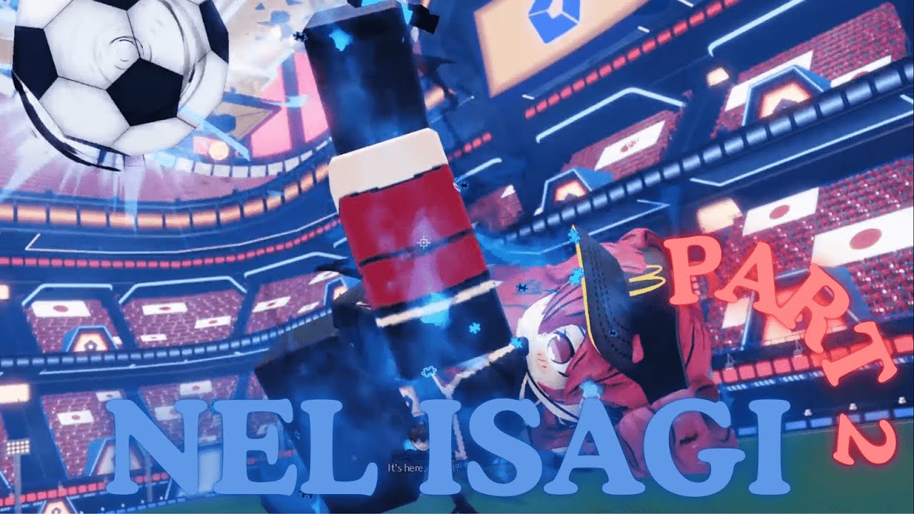 solo as NEL ISAGI in AZURE LATCH part 2