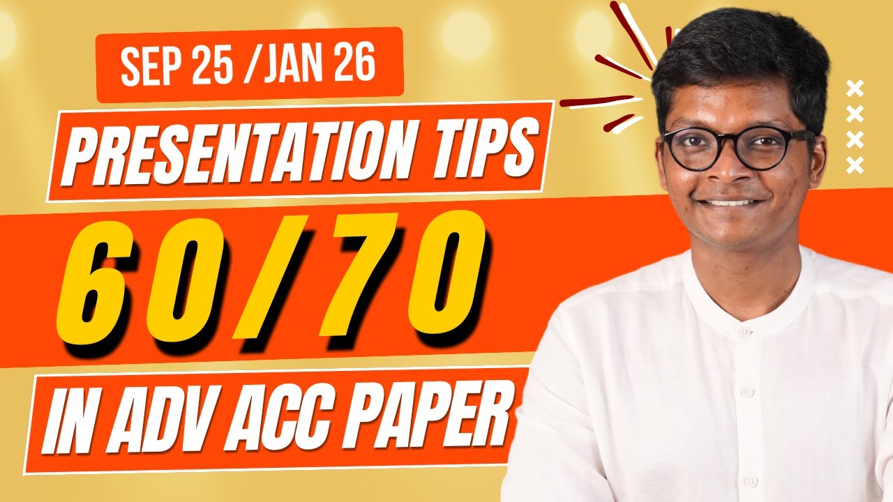 PRESENTATION TIPS - 60 out of 70 in Advanced Accounting Paper - CA Inter Sep 25 / Jan 26 Exams