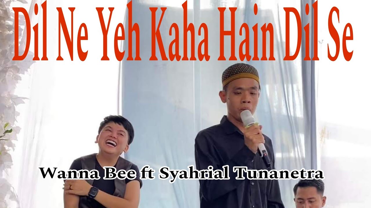 Dil Ne Yeh Kaha Hain Dil Se || Wanna Bee ft Syahrial Tunanetra Viral !!
