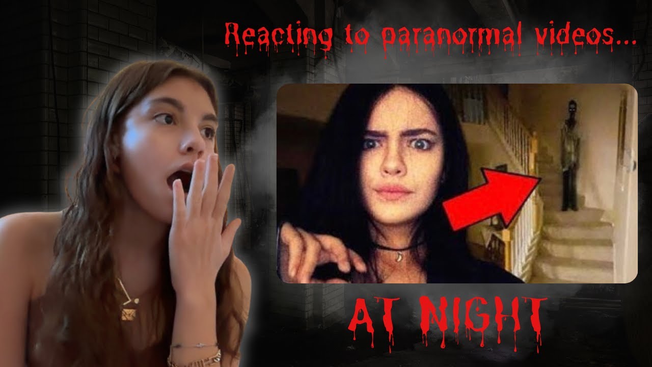 Watching Paranormal videos AT NIGHT...
