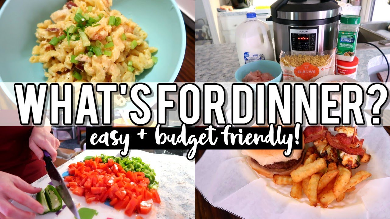 WHAT'S FOR DINNER | EASY + BUDGET FRIENDLY DINNER IDEAS
