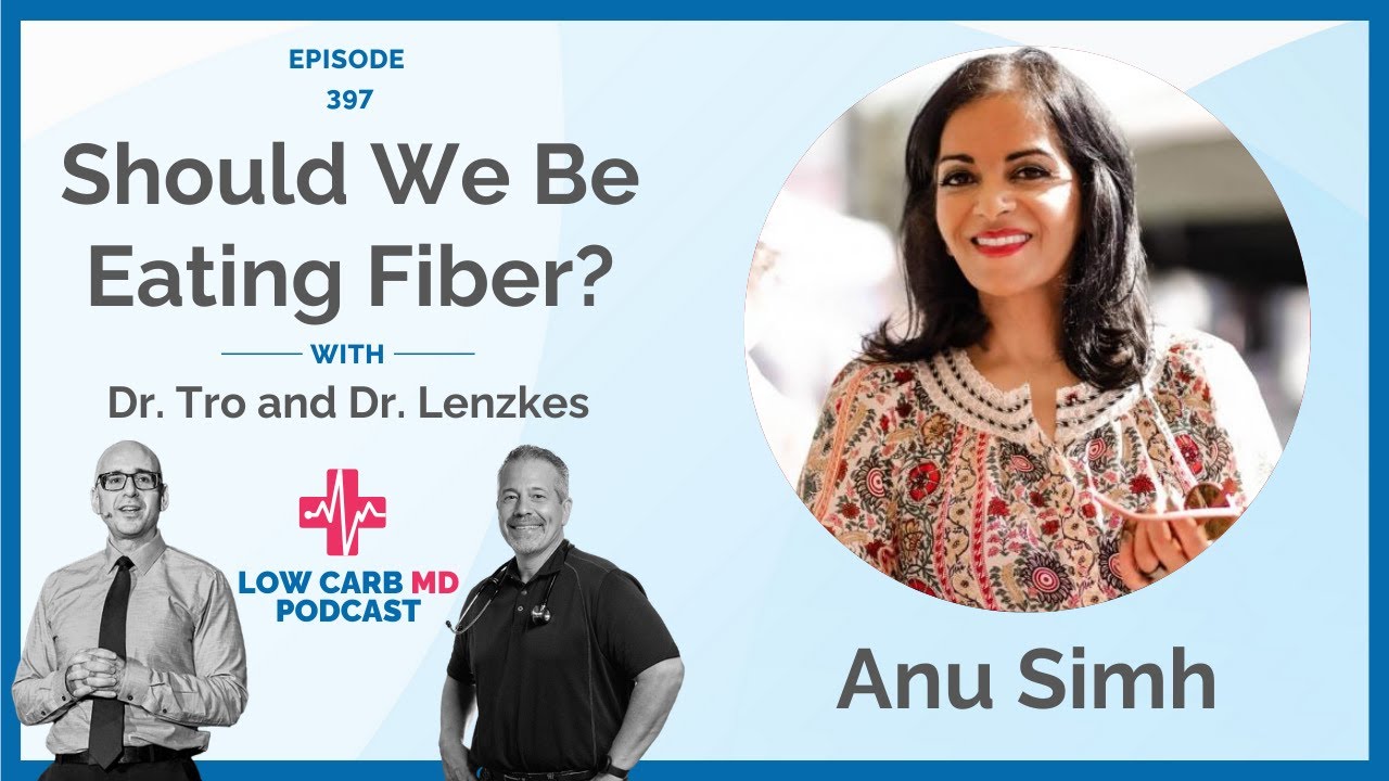 Should We Be Eating Fiber? | Anu Simh - E397