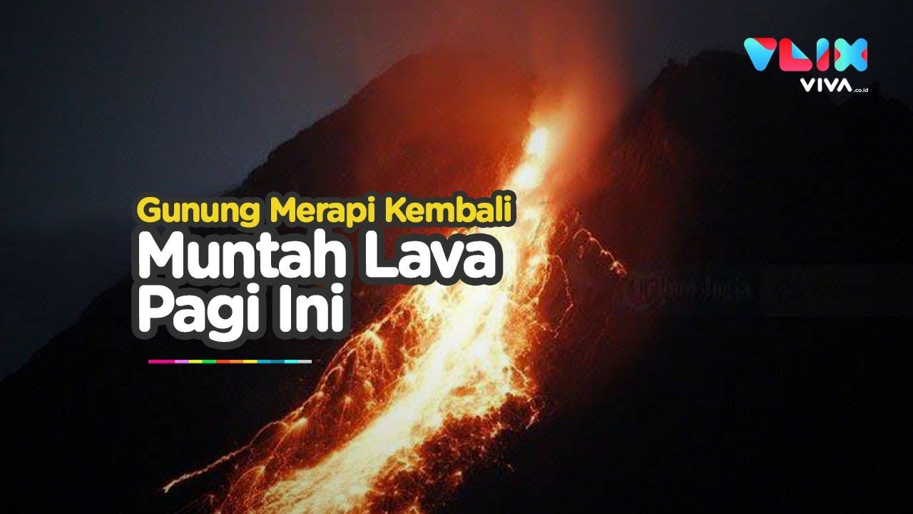 Video Gunung Merapi Makin Agresif, 45 Kali Muntahkan Lava Panas