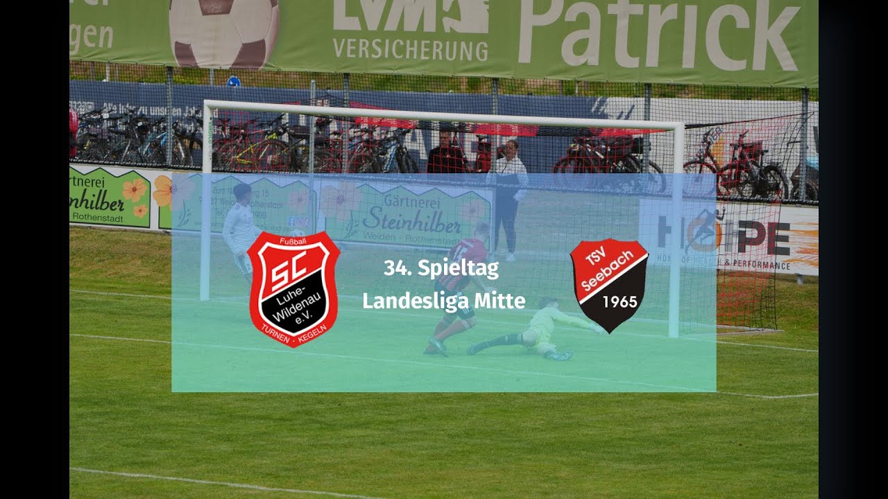 SC Luhe-Wildenau - TSV Seebach | 34. Spieltag Landesliga Mitte | Tore & Highlights