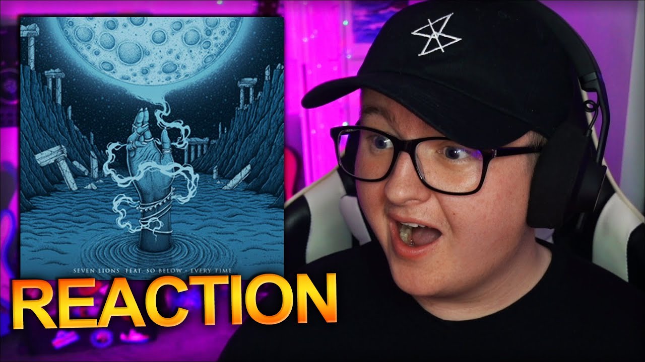 Seven Lions - Every Time (feat. So Below) *REACTION*