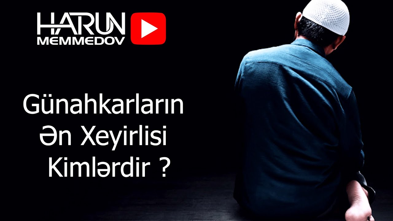 Əgər Allah Səni Sevərsə....Allah Qatında Dəyərli Olanlar