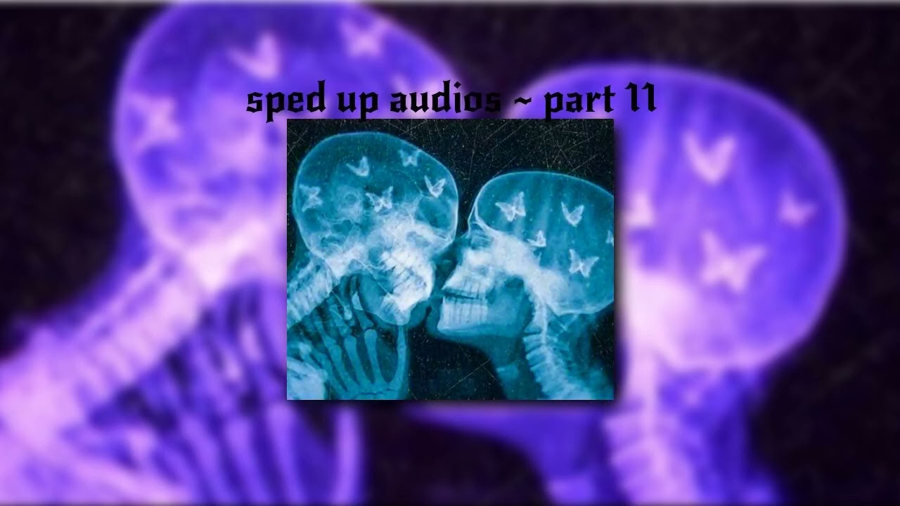 sped up tiktok audios ~ part 11