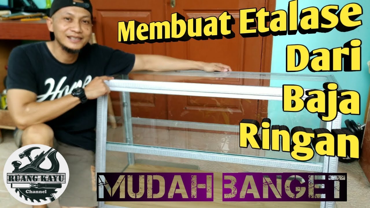 DIY! Cara Membuat Etalase Dari Besi Hollow Baja Ringan