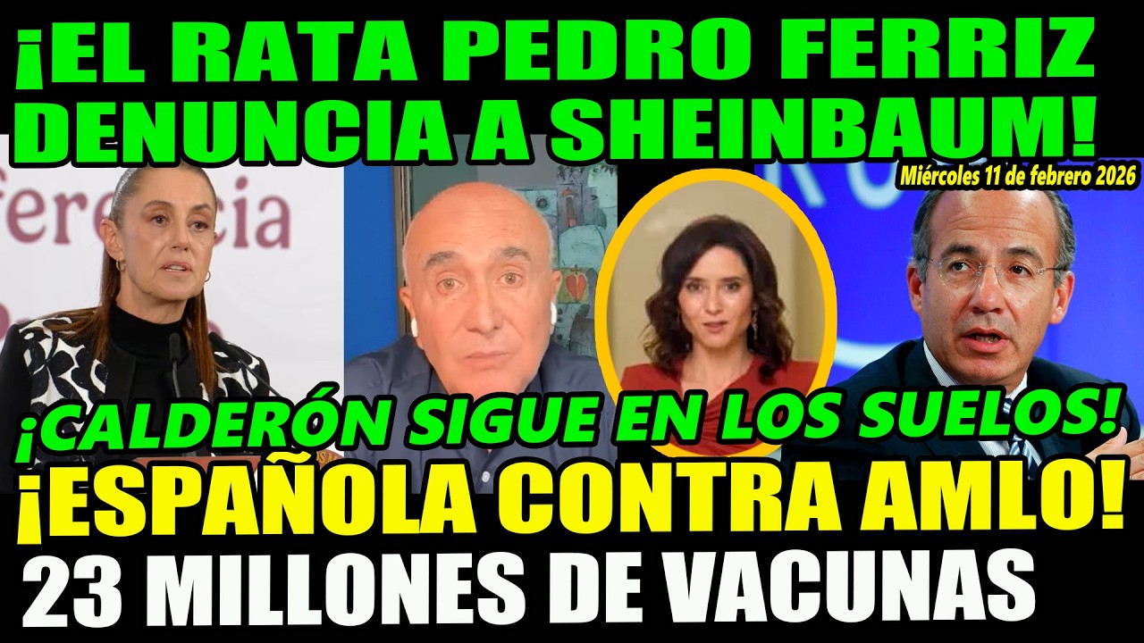 ¡Pedro Ferriz denuncia a Sheinbaum! Española amenaza a AMLO ¡Calderón en los suelos!