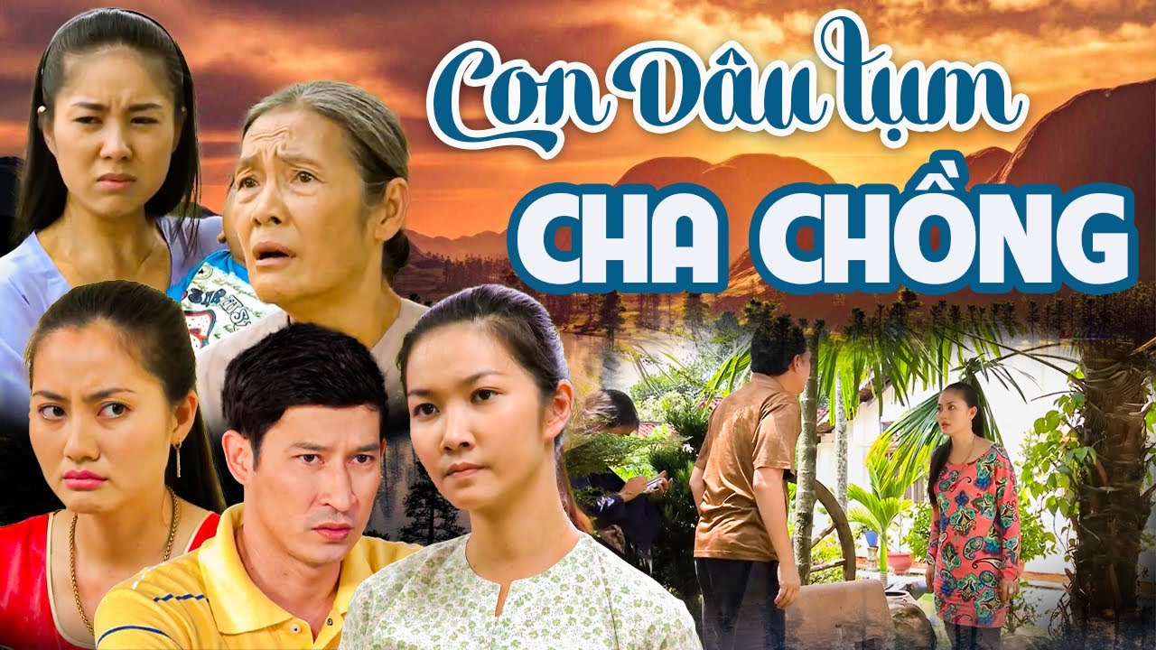 CON DÂU LỤM CHA CHỒNG | PHIM VIỆT NAM MỚI 2024 | PHIM TÂM LÝ XÃ HỘI VIỆT NAM MẸ CHỒNG NÀNG DÂU 2024