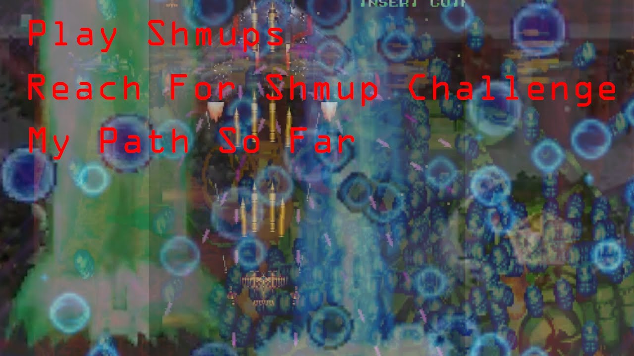 Play Shmups, Reach For Challenge, My Path So Far, And Earthion