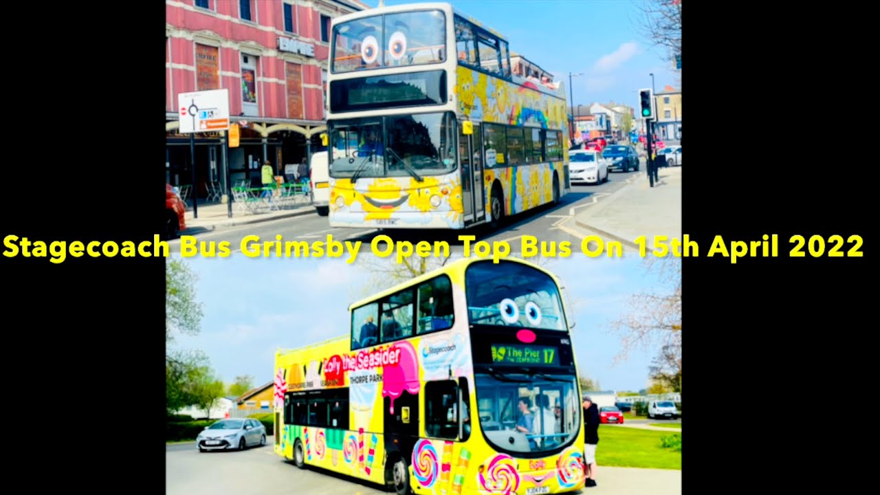 Stagecoach Bus Grimsby Open Top Bus On 15th April 2022