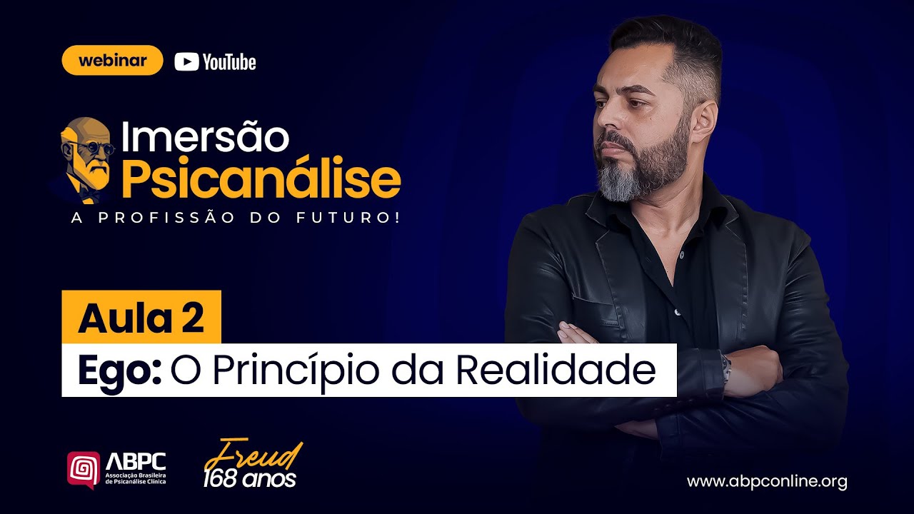 Aula 2 - Ego: O Princ&iacute;pio da Realidade | Imers&atilde;o Psican&aacute;lise