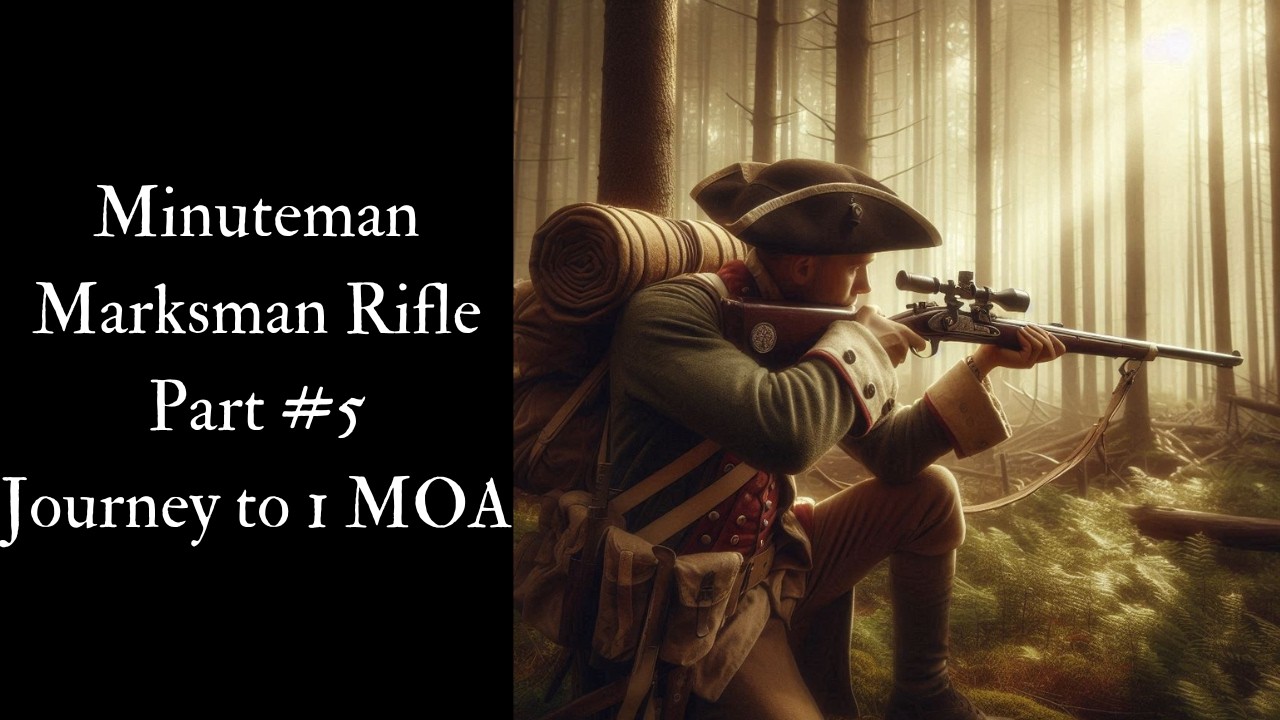 Винтовка Minuteman Marksman, часть 5 — Путь к точности 1 MOA
