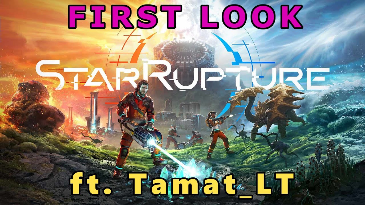 StarRupture FIRST LOOK with Tamat_LT (Co-op)