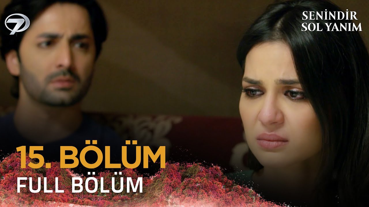 Senindir Sol Yanım - Pakistan Dizisi 15. Bölüm 💓💫  @kanal7 #kanal7dizileri  #pakistanidrama