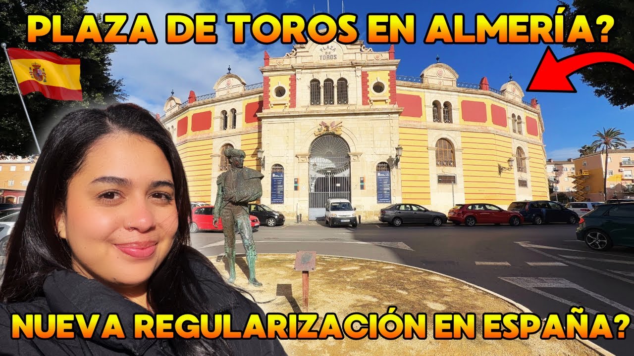 VLOG |ESPAÑA regularizacion2025 |Plaza de toros de ALMERIA |Así se celebra los cumpleaños en ESPAÑA