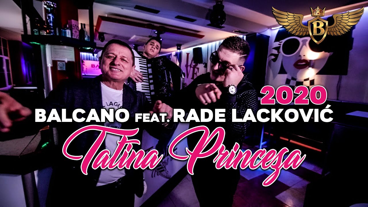 BALCANO feat. RADE LACKOVIĆ - Tatina Princeza (Official Video) 2020