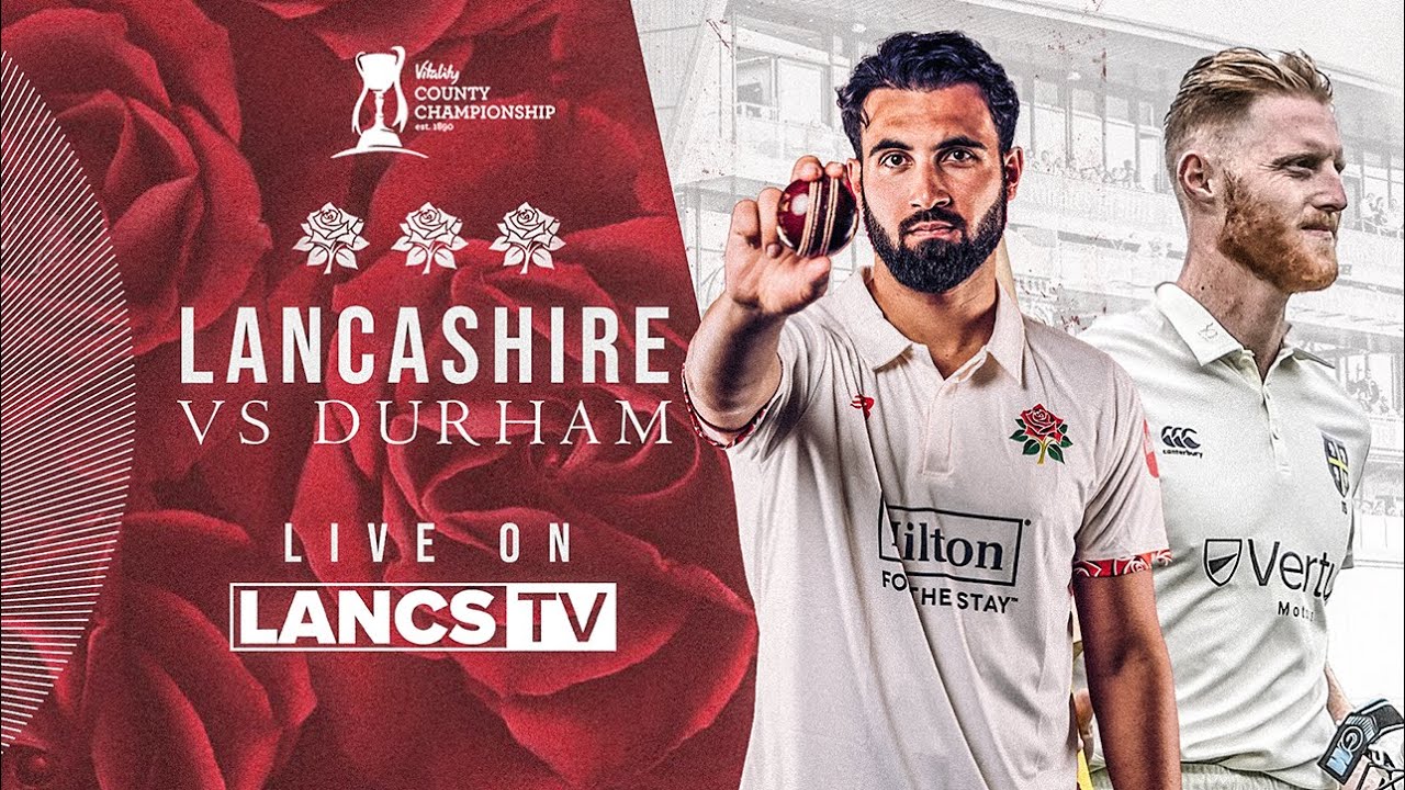 🔴 LIVE: Lancashire vs Durham | DAY ONE | Vitality County Championship