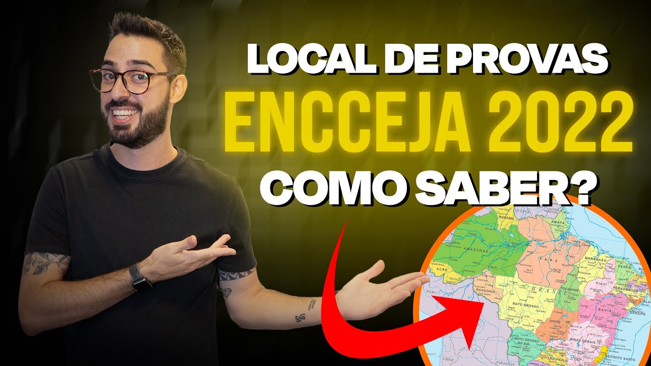 LOCAL DE PROVAS ENCCEJA 2022 | COMO SABER?