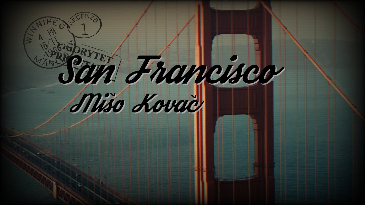 Mišo Kovač - San Francisco (Official lyric video)