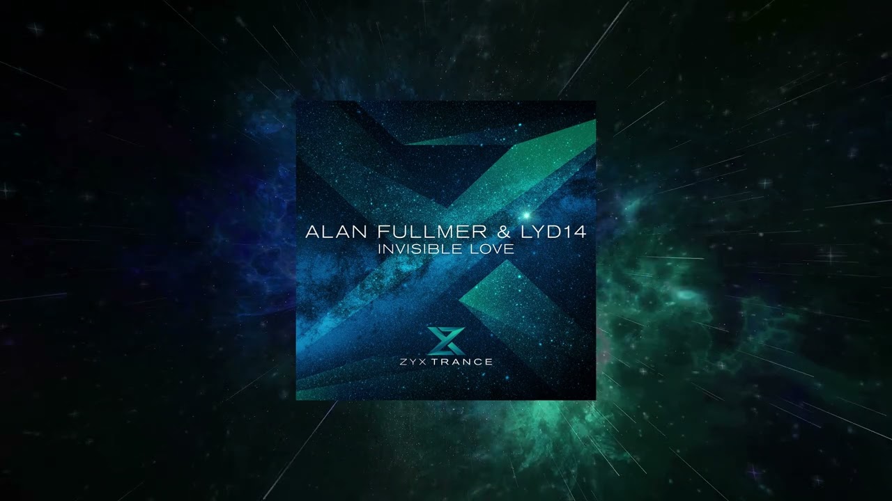 Alan Fullmer & Lyd14 - Invisible Love (Extended Mix) [ ZYX TRANCE ]