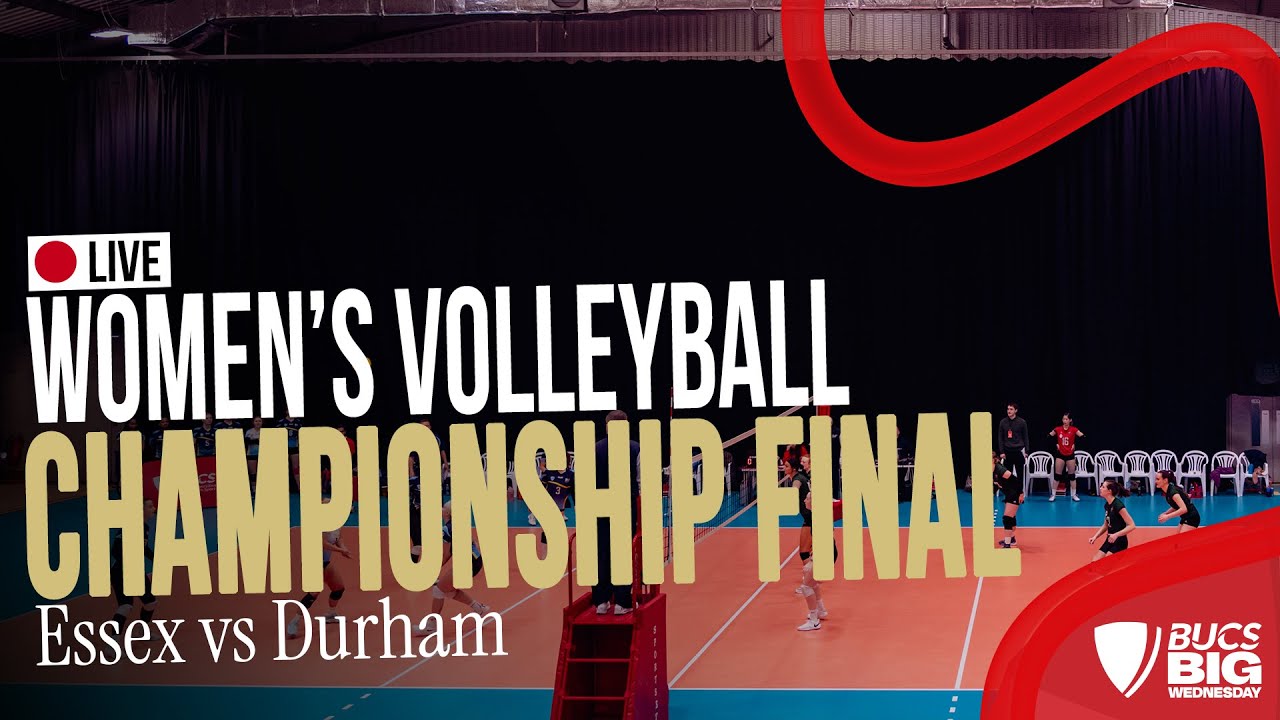 Women's Volleyball Championship Final  | BUCS Big Wednesday 2025 | Essex vs Durham