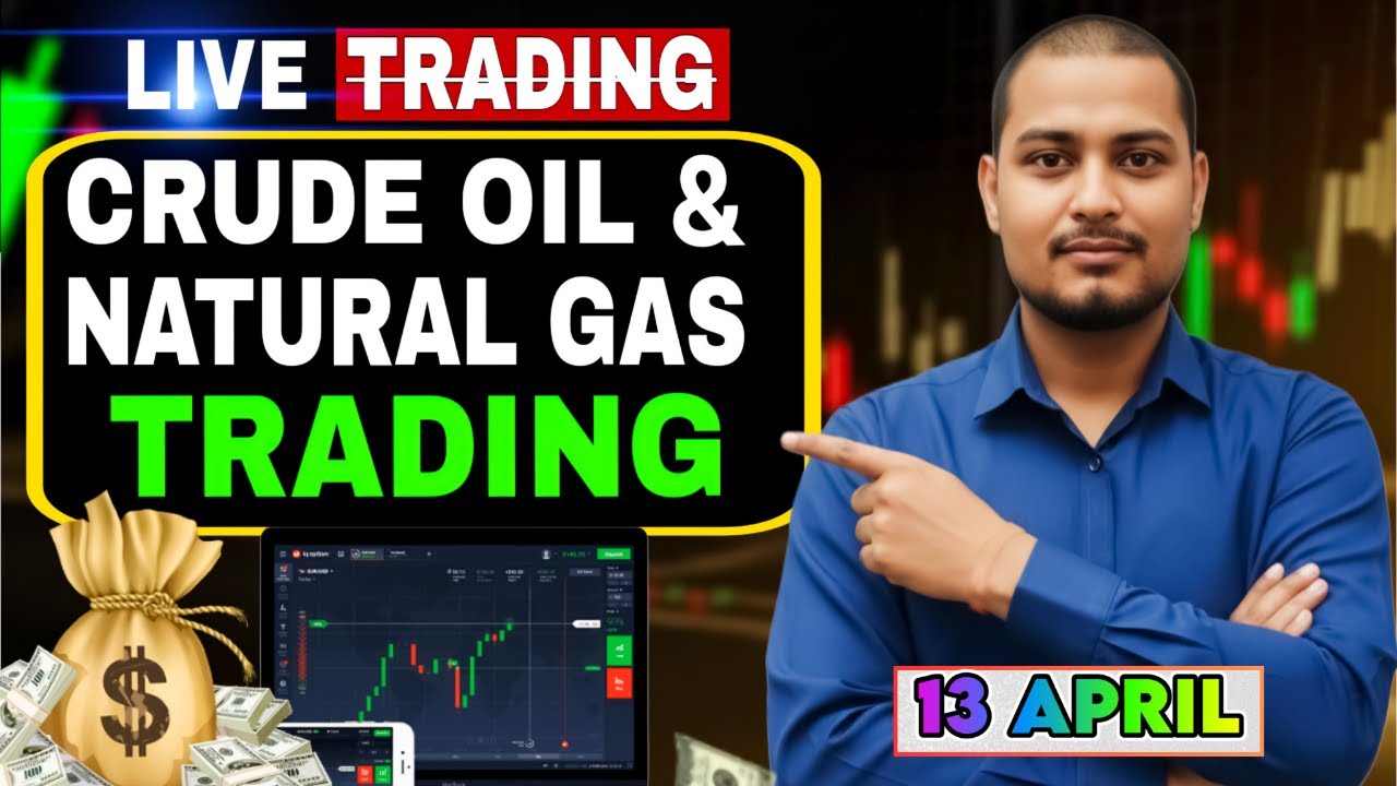 🔥 Crude Oil & Natural Gas Live Trading | Crude Oil Live | Natural Gas Live| MCX 13 APR Live Trading