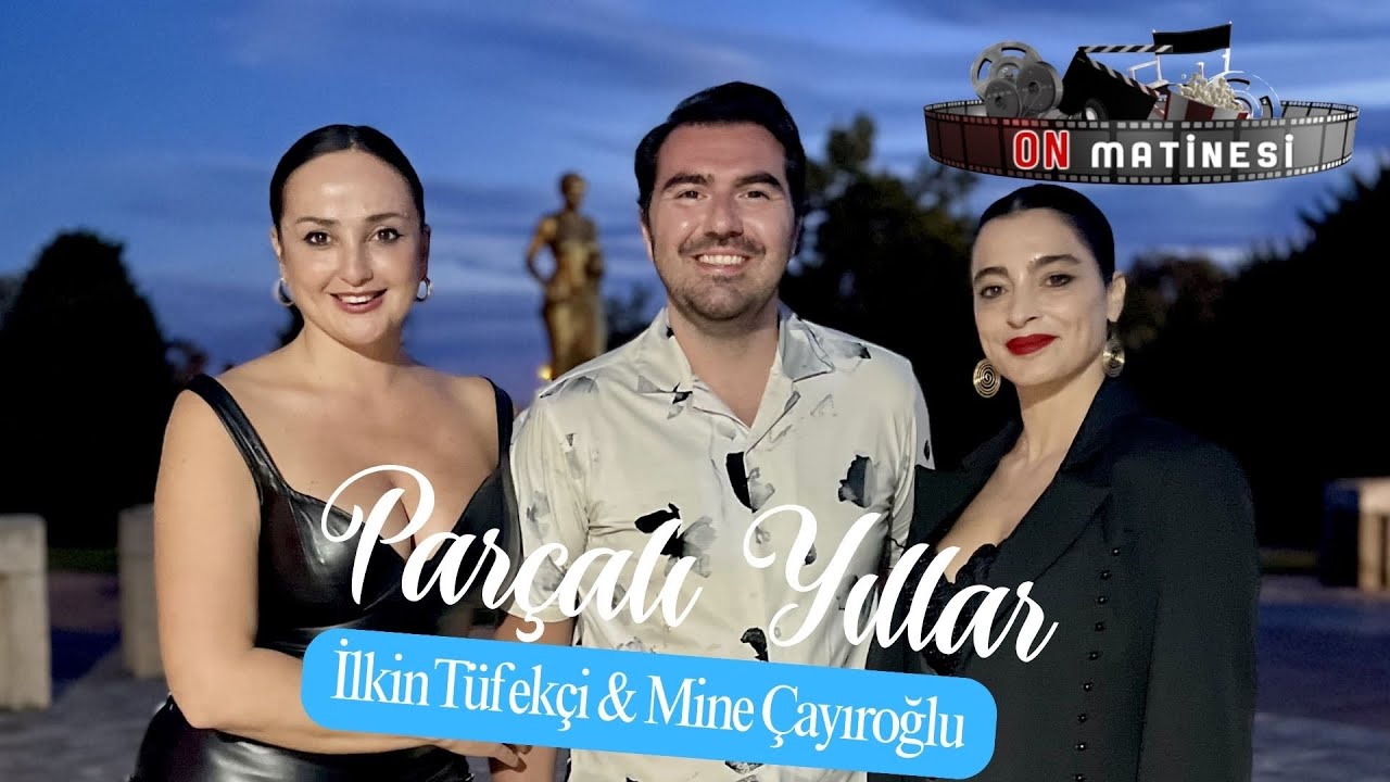 Mine Çayıroğlu ve İlkin Tüfekçi: Parçalı Yıllar | ON MATİNESİ #33 