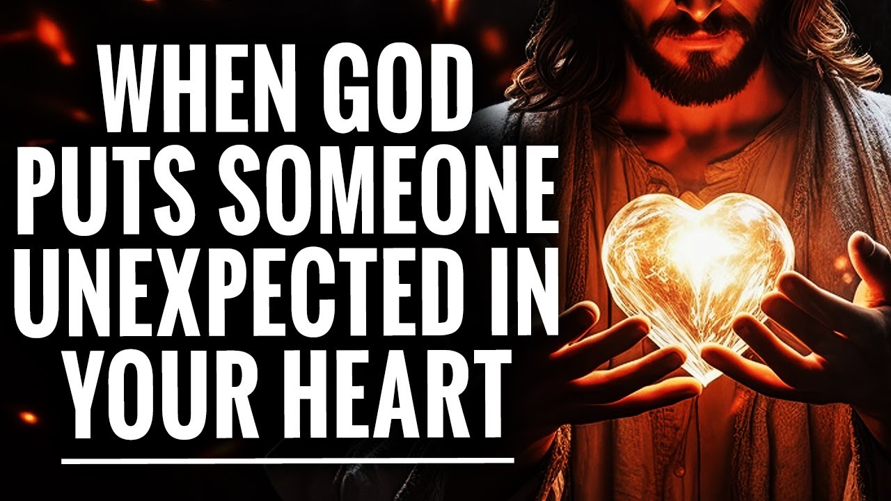 God Is Putting Someone Unexpected In Your Heart When You Notice These Things Happening Around You