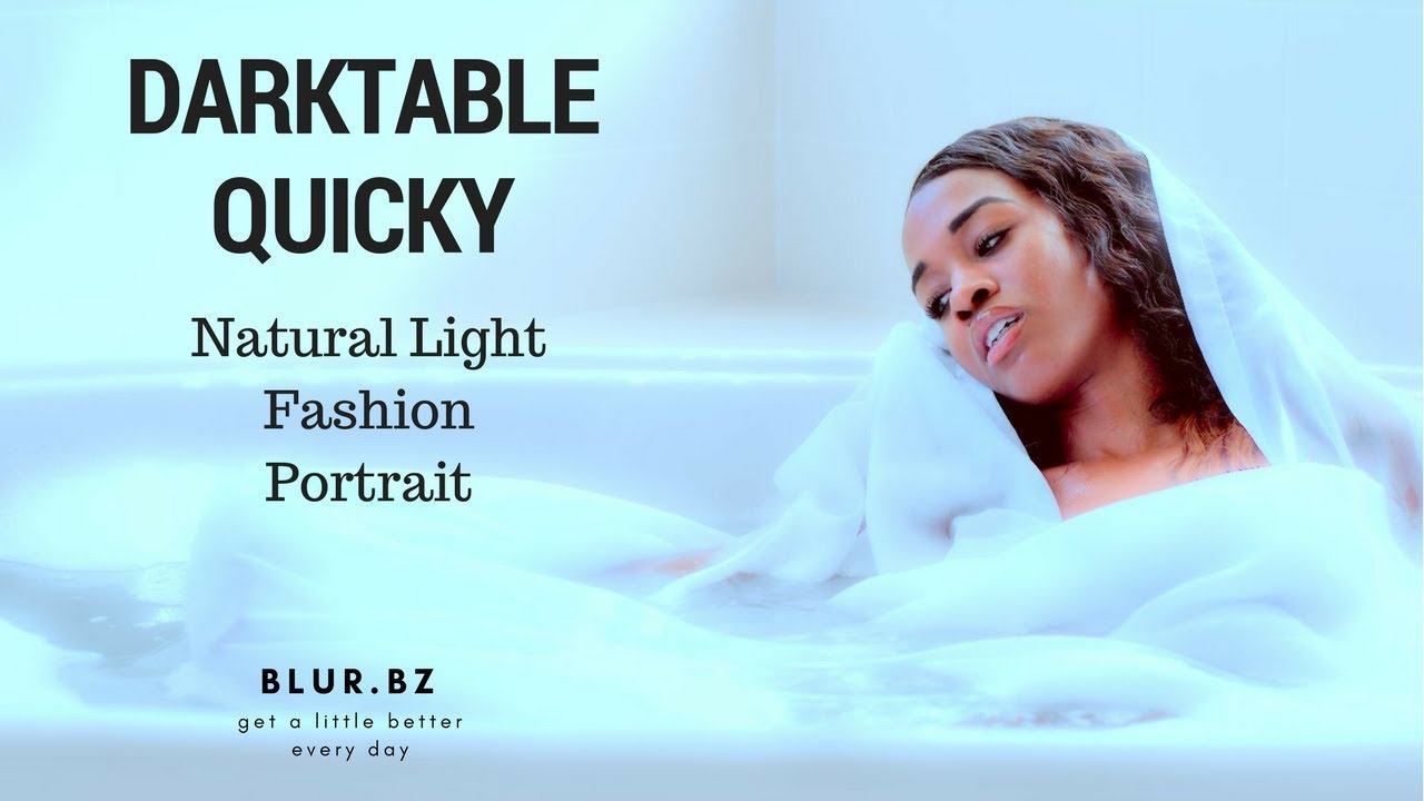 Darktable Tutorial :: Quicky Edit of the week :: Natural Light Portrait
