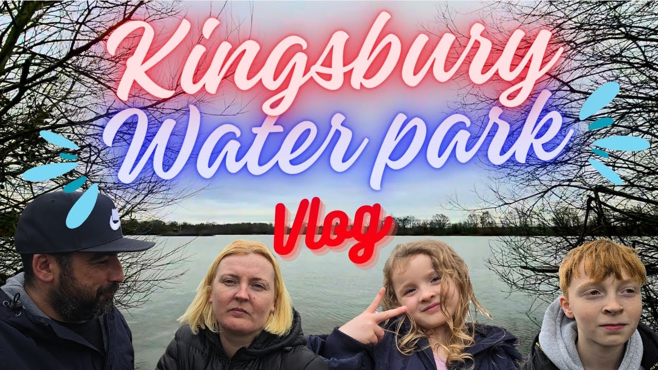 Day Out - Kingsbury Water Park - Adventure - Vlog
