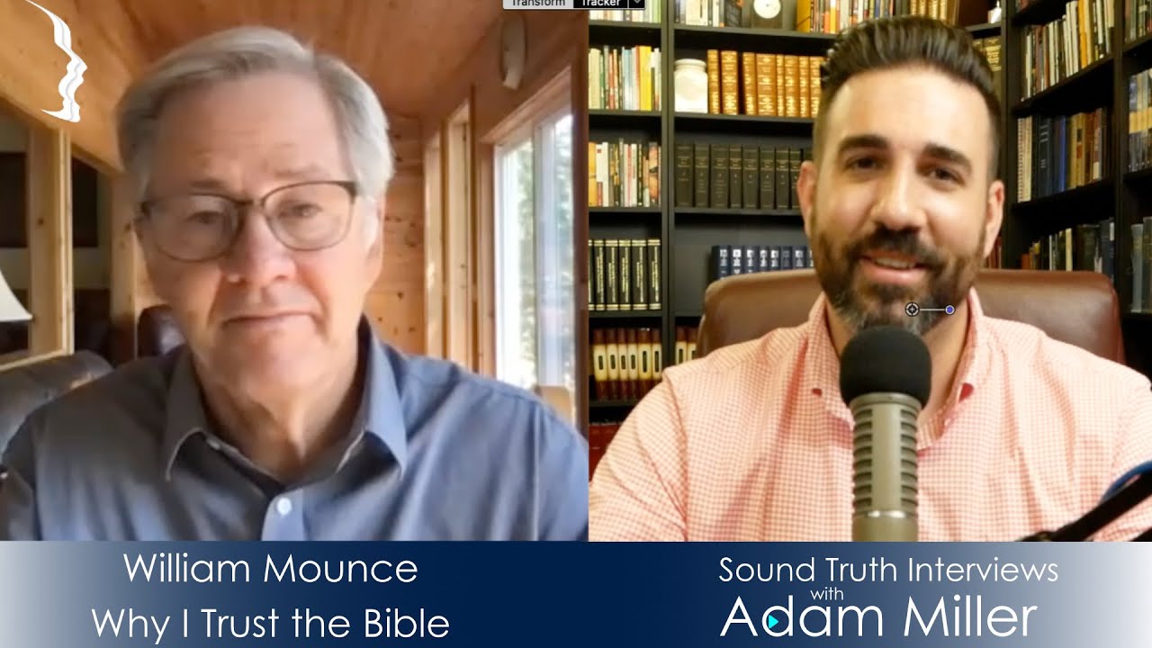 William Mounce   Why I Trust the Bible