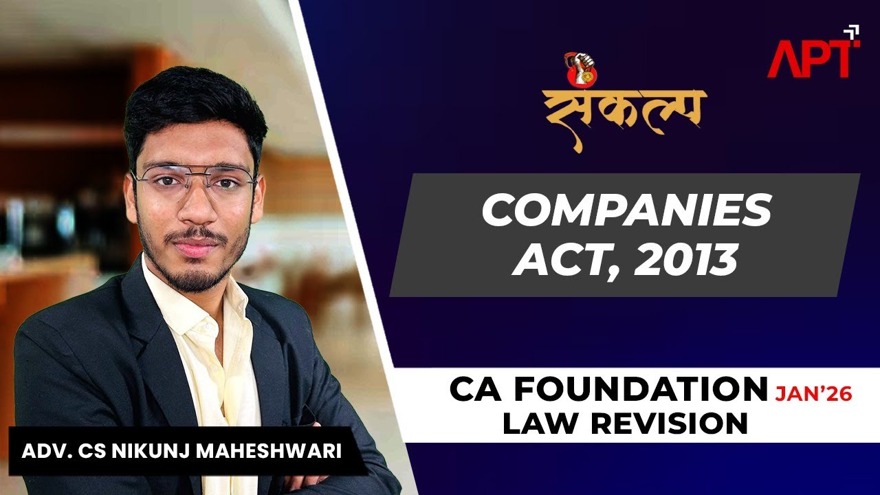 Companies Act 2013 | CA Foundation Law Revision | Adv CS Nikuj Maheshwari | Jan’26 Attempt