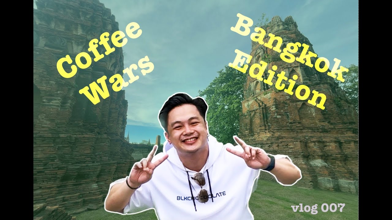 Coffee Wars Bangkok Edition | RyChu