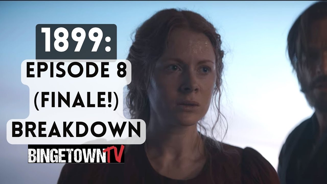 1899 Episode 8 (FINALE!) Recap & Review