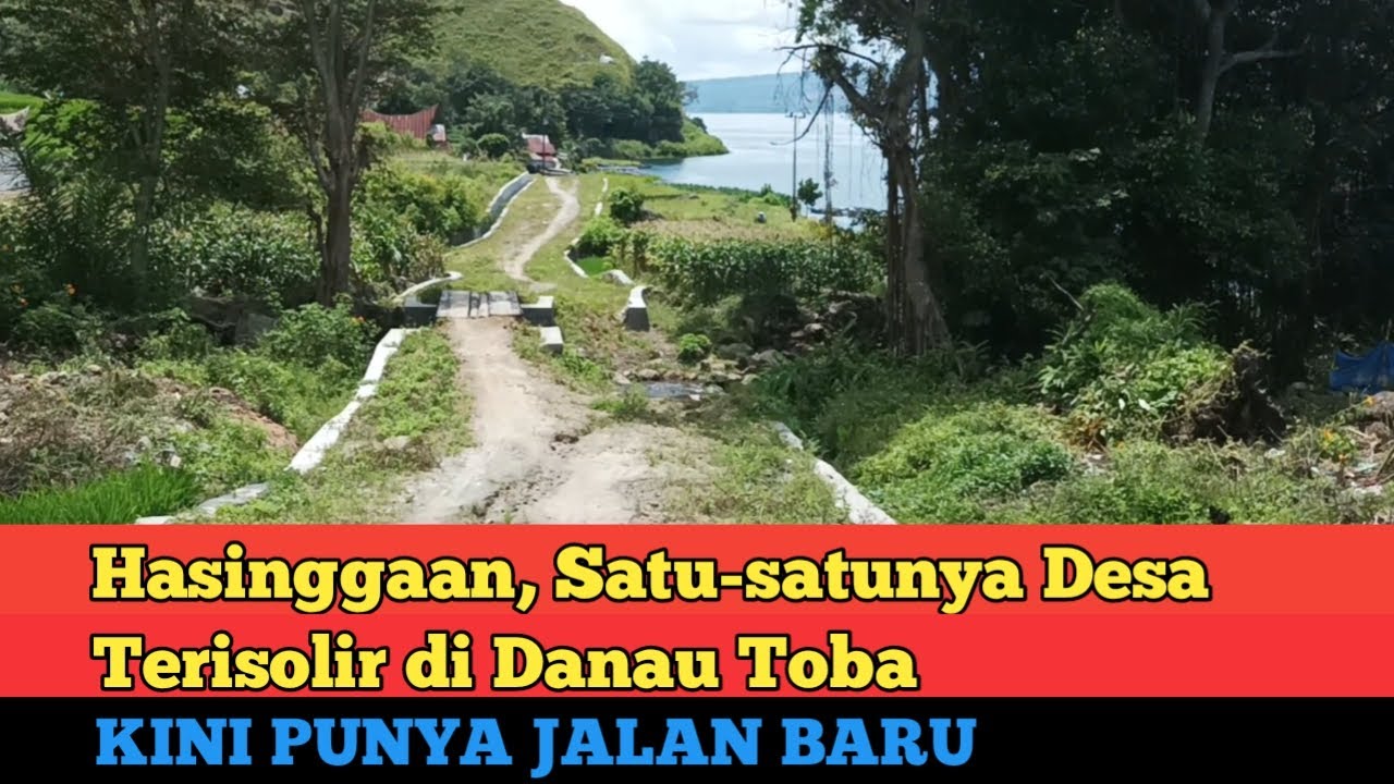 Cek Jalan Baru di Desa Hasinggaan, Desa Terisolir di Danau Toba