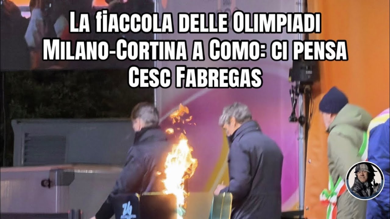 La fiaccola delle Olimpiadi Milano-Cortina a Como: ci pensa Cesc Fabregas