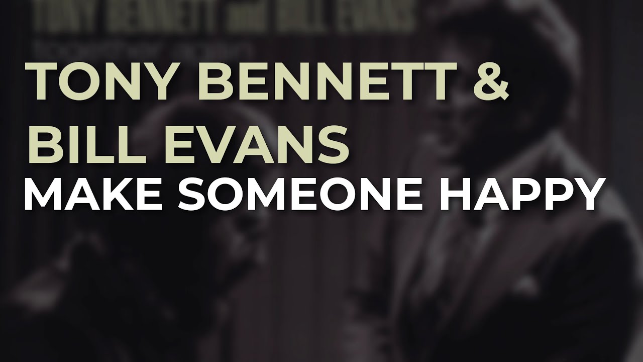 Tony Bennett & Bill Evans - Make Someone Happy (Official Audio)