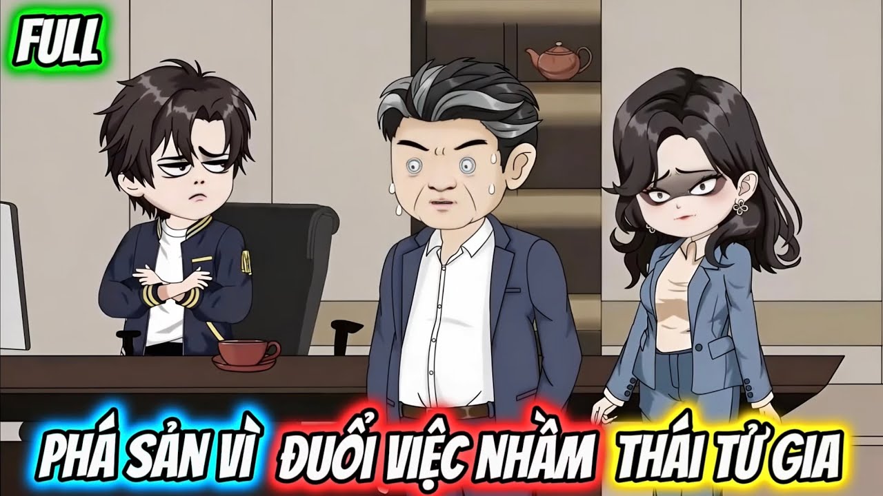 (Full) Phá Sản Vì Đuổi Việc Nhầm Thái Tử Gia | Gấu Báo TV
