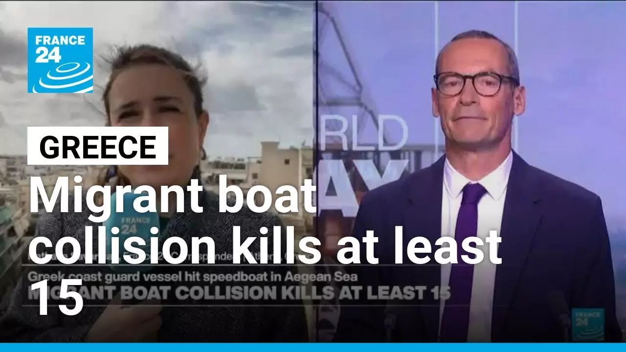 Migrant boat collision kills at least 15 &bull; FRANCE 24 English