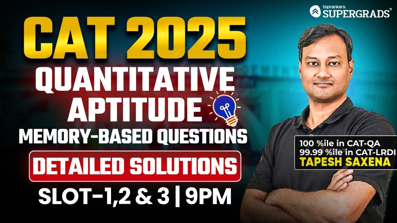 CAT 2025 Quantitative Aptitude Analysis 🔥 Memory-Based Questions + Detailed Solutions (Slot 1, 2 & 3