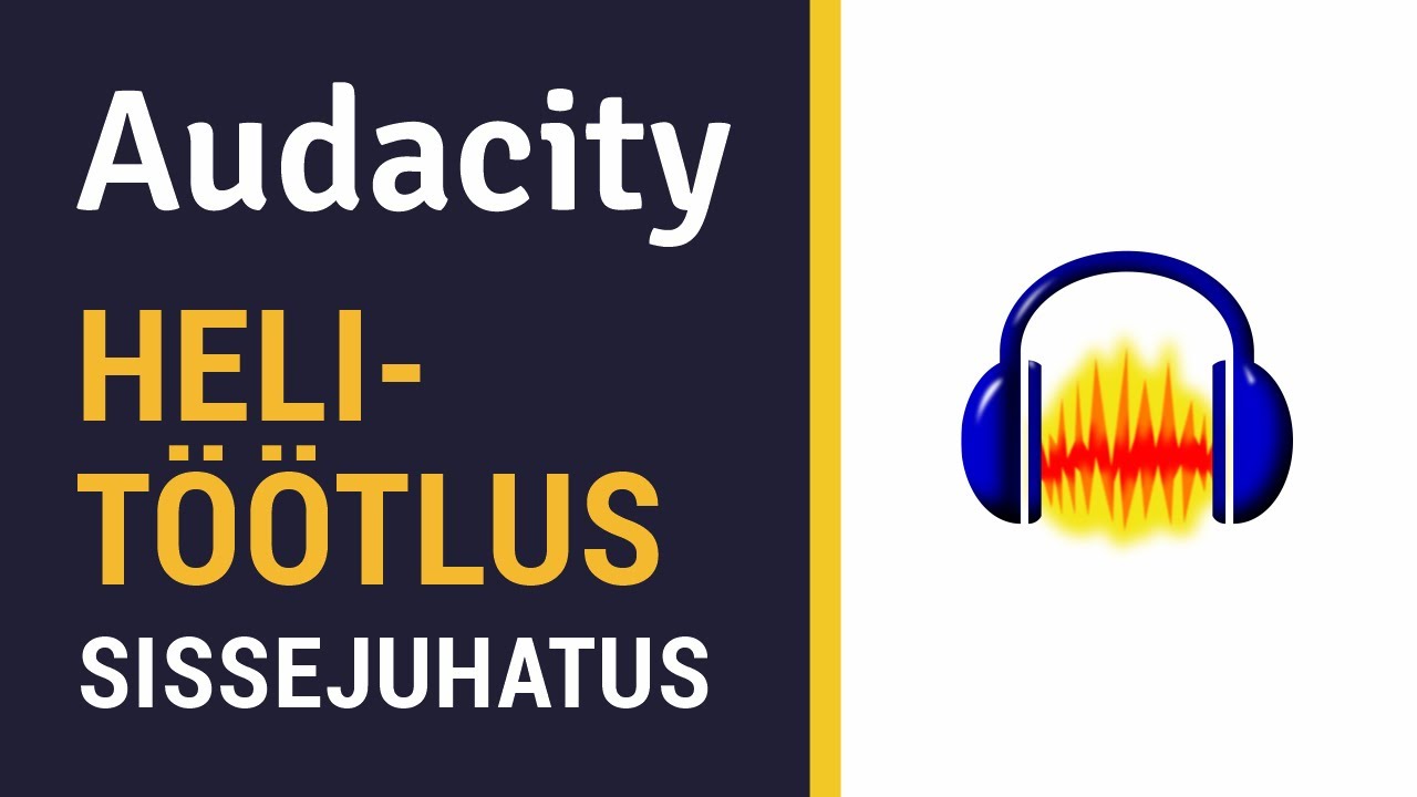 Helitöötluse sissejuhatus Audacity programmiga