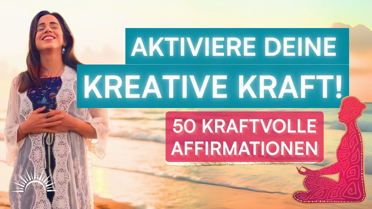 Aktiviere deine Sch&ouml;pferkraft | 50 Affirmationen zur St&auml;rkung deiner Kreativit&auml;t | 852 Hz